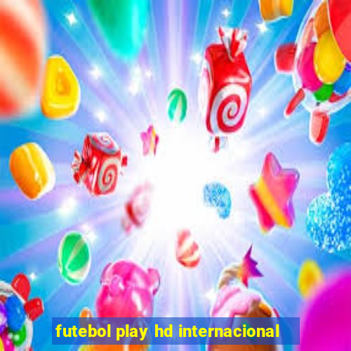 futebol play hd internacional